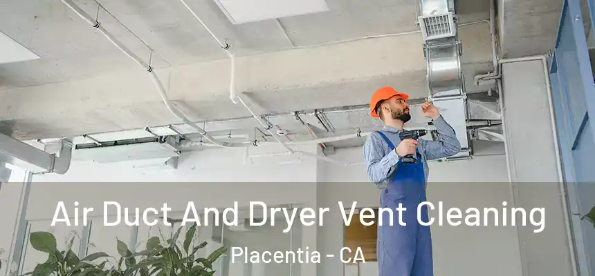  Air Duct And Dryer Vent Cleaning Placentia - CA