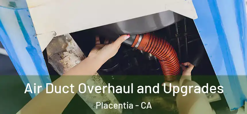  Air Duct Overhaul and Upgrades Placentia - CA