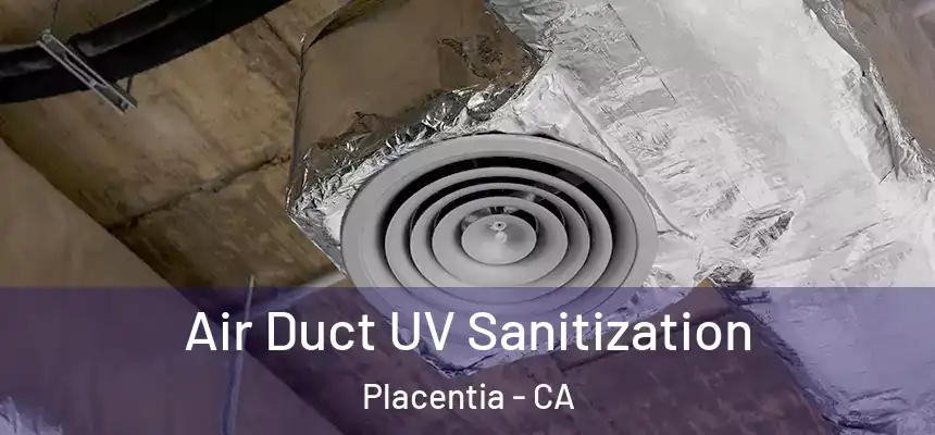  Air Duct UV Sanitization Placentia - CA