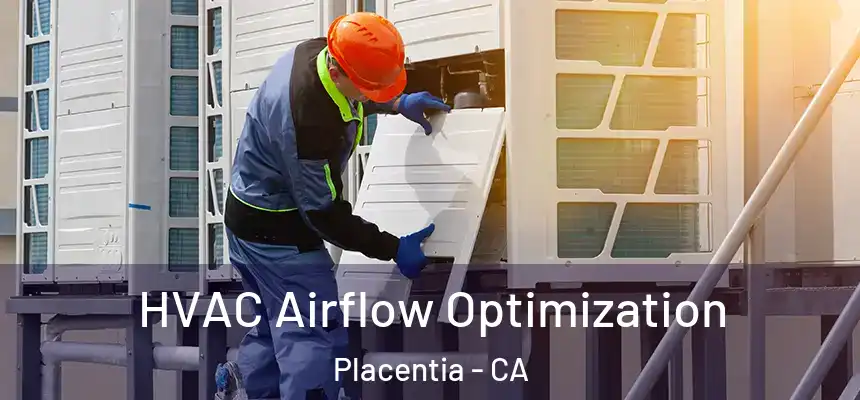  HVAC Airflow Optimization Placentia - CA
