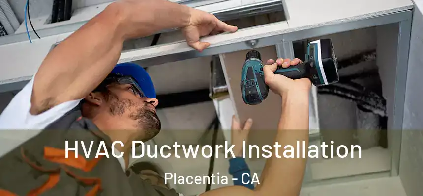 HVAC Ductwork Installation Placentia - CA