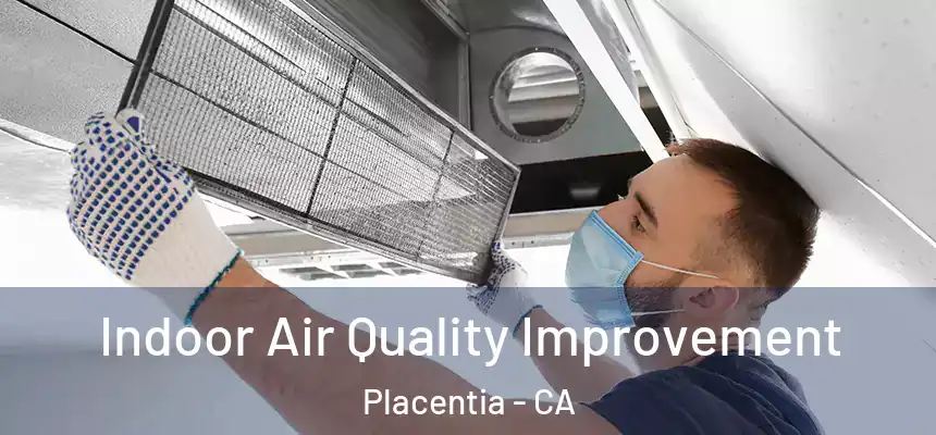  Indoor Air Quality Improvement Placentia - CA