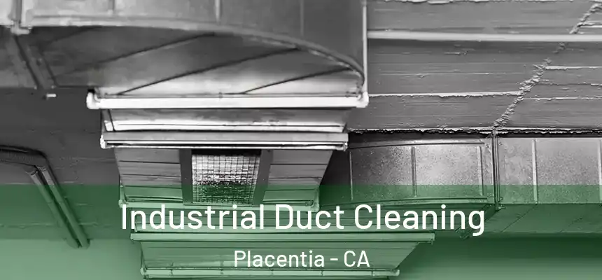  Industrial Duct Cleaning Placentia - CA