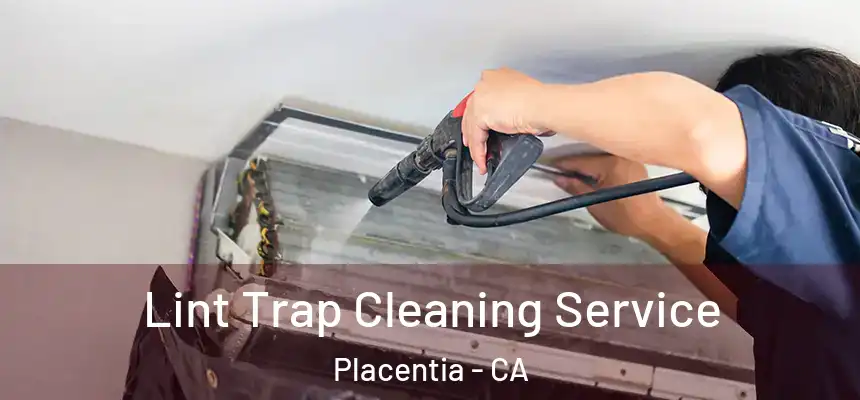 Lint Trap Cleaning Service Placentia - CA