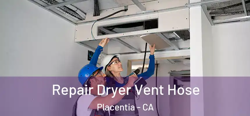 Repair Dryer Vent Hose Placentia - CA
